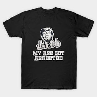 Trump Legend Trump Mug Shot Trump Middle Finger My Ass Got Arrested T-Shirt